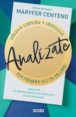 Analízate. Lenguaje Corporal Y Grafología / Analyze Yourself