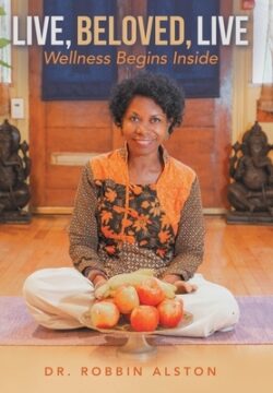Live, Beloved, Live: Wellness Begins Inside
