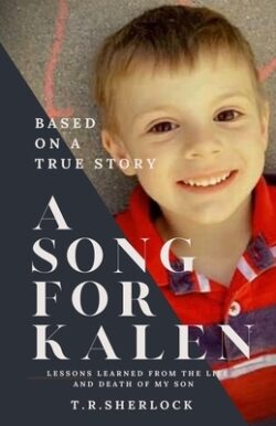 A Song for Kalen: Lessons From the Life and Death of My Son