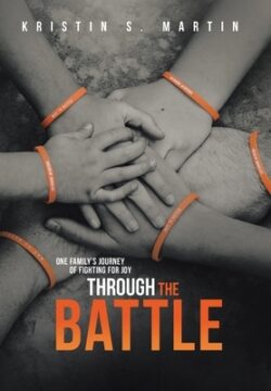 Through the Battle: One Family's Journey of Fighting for Joy