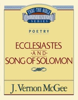 Thru the Bible Vol. 21: Poetry (Ecclesiastes/Song of Solomon): 21