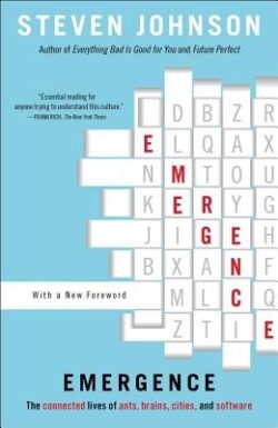 Emergence: The Connected Lives of Ants, Brains, Cities, and Software