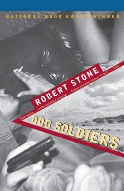 Dog Soldiers: A National Book Award Winner