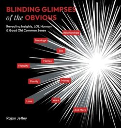 Blinding Glimpses of the Obvious: Revealing Insights, Lol Humour & Good Old Common Sense