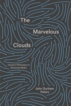 The Marvelous Clouds: Toward a Philosophy of Elemental Media