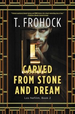 Carved from Stone and Dream: A Los Nefilim Novel