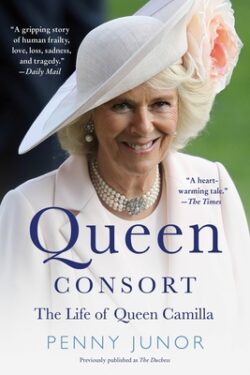 Queen Consort (Formerly the Duchess): The Life of Queen Camilla