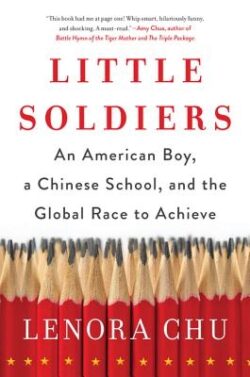 Little Soldiers: An American Boy, a Chinese School, and the Global Race to Achieve