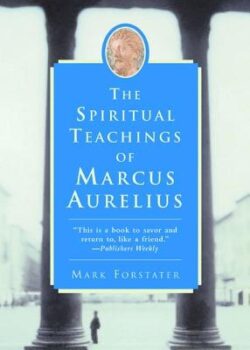 The Spiritual Teachings of Marcus Aurelius