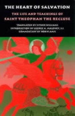 The Heart of Salvation: The Life and Teachings of Saint Theophan the Recluse