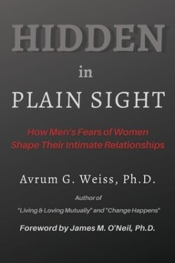 Hidden in Plain Sight: How Men's Fears of Women Shape Their Intimate Relationships