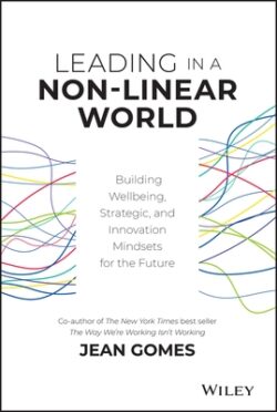 Leading in a Non-Linear World: Building Wellbeing, Strategic and Innovation Mindsets for the Future