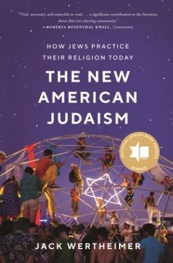 The New American Judaism: How Jews Practice Their Religion Today
