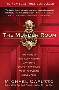 The Murder Room: The Heirs of Sherlock Holmes Gather to Solve the World's Most Perplexing Cold CA Ses