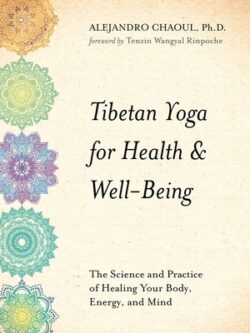 Tibetan Yoga for Health & Well-Being: The Science and Practice of Healing Your Body, Energy, and Mind