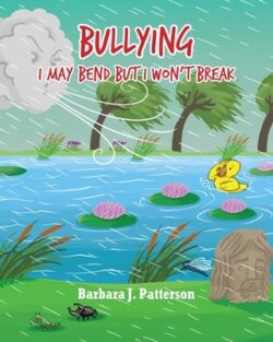 Bullying: I May Bend But I Won't Break