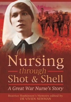 Nursing Through Shot and Shell: A Great War Nurse's Story