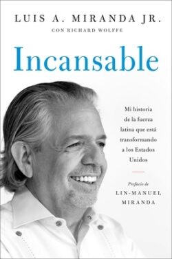 Incansable: Mi Historia de la Fuerza Latina Que Est? Transformando a Los Estados Unidos