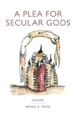 A Plea for Secular Gods: Elegies