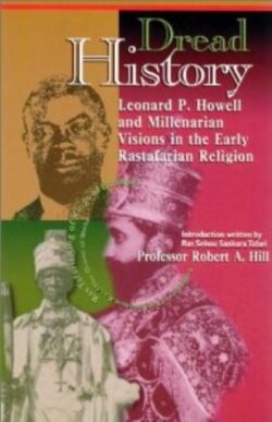 Dread History: Leonard P. Howell and Millenarian Visions in the Early Rastafarian Religion