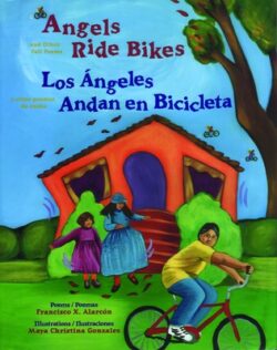 Angels Ride Bikes and Other Fall Poems: Los Ángeles Andan En Bicicleta Y Otros Poemas del Otoño