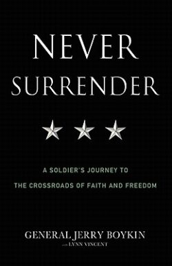 Never Surrender: A Soldier's Journey to the Crossroads of Faith and Freedom
