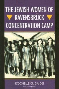 The Jewish Women of Ravensbr?k Concentration Camp