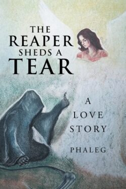 The Reaper Sheds A Tear: A Love Story