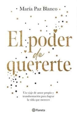 El Poder de Quererte: Un Viaje de Amor Propio Y Transformaci?n Para Lograr La Vida Que Mereces / The Power of Loving You