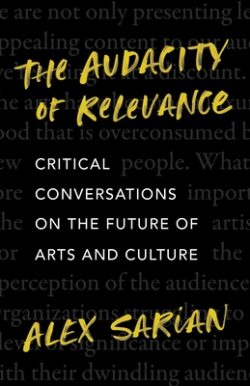 The Audacity of Relevance: Critical Conversations on the Future of Arts and Culture