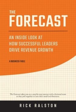 The Forecast: An Inside Look at How Successful Leaders Drive Revenue Growth
