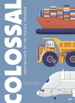 Colossal: Heavyweights of the Vehicle Universe: Volume 3