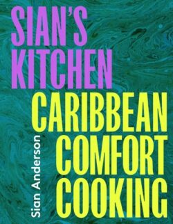 Sian's Kitchen: Caribbean Comfort Cooking