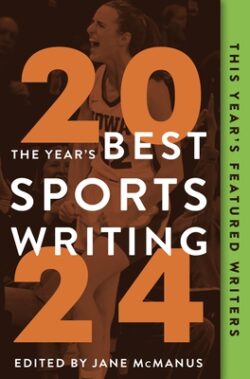 The Year's Best Sports Writing 2024