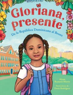 Gloriana, Presente. de la Rep?blica Dominicana Al Bronx / Gloriana, Presente. a Fir St Day of School Story