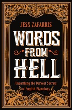 Words from Hell: Unearthing the Darkest Secrets of English Etymology