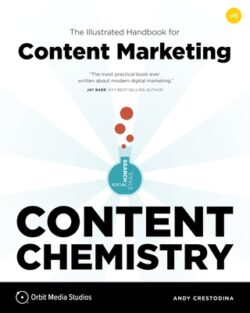 Content Chemistry, 6th Edition:: The Illustrated Handbook for Content Marketing (a Practical Guide to Digital Marketing Strategy, Seo, Social Media, E