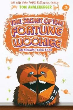 The Secret of the Fortune Wookiee (Origami Yoda #3): An Origami Yoda Book