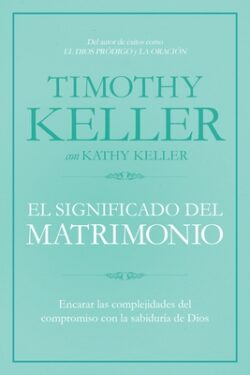 El Significado del Matrimonio: Cómo Enfrentar Las Dificultades del Compromiso Con La Sabiduría de Dios