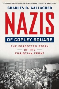 Nazis of Copley Square: The Forgotten Story of the Christian Front