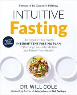 Intuitive Fasting: The Flexible Four-Week Intermittent Fasting Plan to Recharge Your Metabolism and Renew Your Health