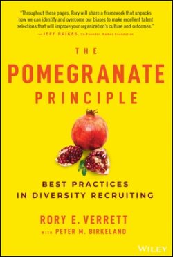 The Pomegranate Principle: Best Practices in Diversity Recruiting