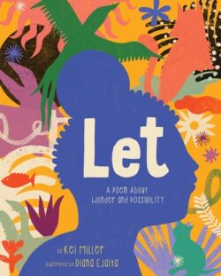 Let: A Poem about Wonder and Possibility