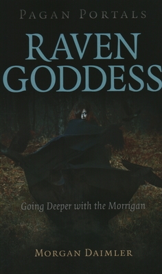 Pagan Portals - Raven Goddess: Going Deeper with the Morrigan
