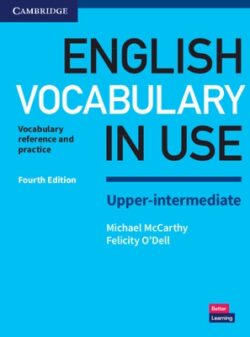 English Vocabulary in Use Upper-Intermediate Book with Answers: Vocabulary Reference and Practice