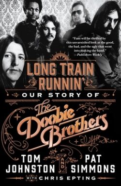 Long Train Runnin': Our Story of the Doobie Brothers