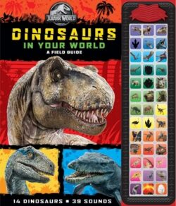 Jurassic World: Dinosaurs in Your World a Field Guide Sound Book [With Battery]