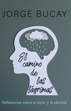 El Camino de Las Lágrimas / The Path of Tears: Reflexiones Sobre El Dolor Y La Pérdida