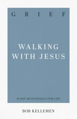Grief: Walking with Jesus