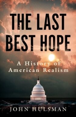 The Last Best Hope: A History of American Realism